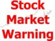 Stock Market Warning