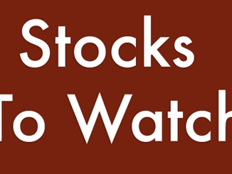 Stocks To Watch