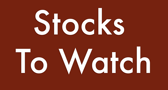 Stocks To Watch