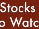 Stocks To Watch