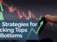 Strategies for Picking Financial Markets Tops Bottoms