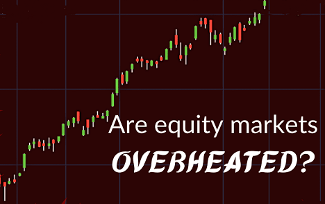 Overheated Equity Markets