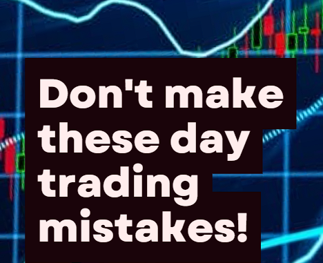 Day Trading Mistakes Avoidance